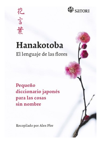 Hanakotoba. El Lenguaje De Las Flores - Alex Pler
