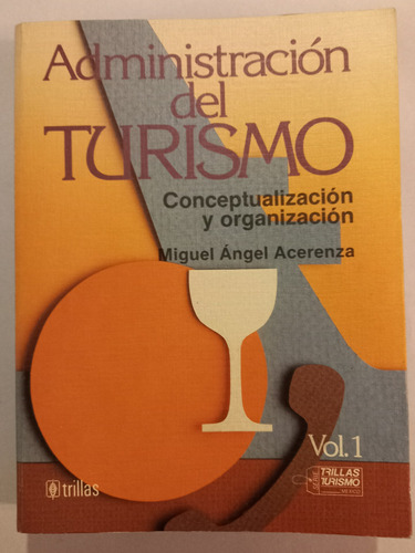 Administración Del Turismo = M. A. Acerenza.vol 1. Trillas