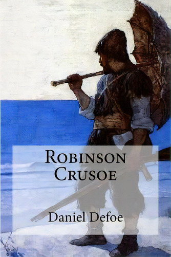 Robinson Crusoé, De Defoe, Daniel. Editorial Createspace, Tapa Blanda En Español
