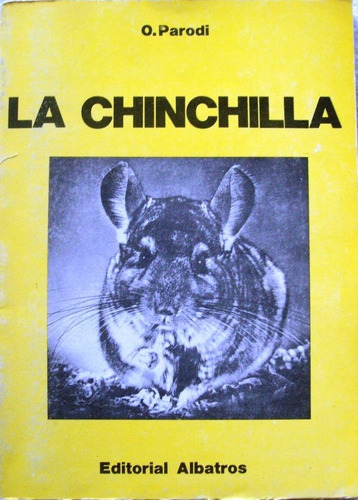 La Chinchilla - O Parodi - Animales Zoología - Albatros 1974