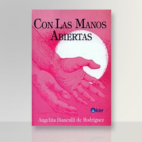 Imagen 1 de 1 de Libro Con Las Manos Abiertas De Angelita Bianculli