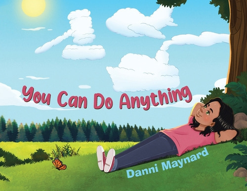 You Can Do Anything, De Maynard, Danni. Editorial Tellwell Talent, Tapa Blanda En Inglés