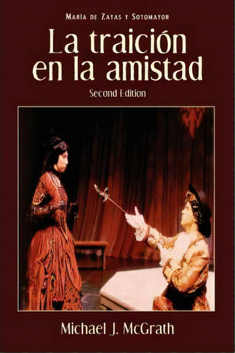 La Traicion En La Amistad, 2nd Edition, De Maria De Zayas Y Sotomayor. Editorial European Masterpieces, Tapa Blanda En Español