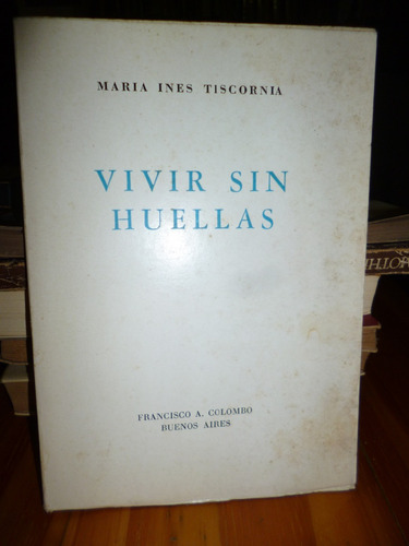 Vivir Sin Huellas, Marìa Inès Tiscornia ( Excelente Estado) 