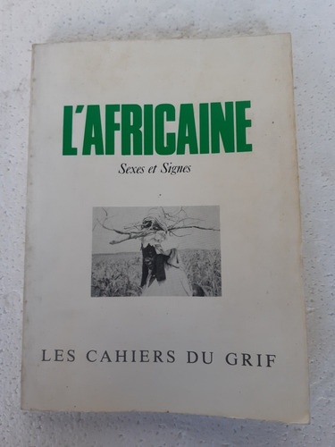 L'africaine, Sexes Et Signes / Cahiers Du Grif / Tierce 