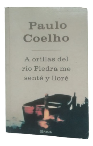 Libro A Orillas Del Rio Piedra Me Sente Y Llore Paulo Coelho