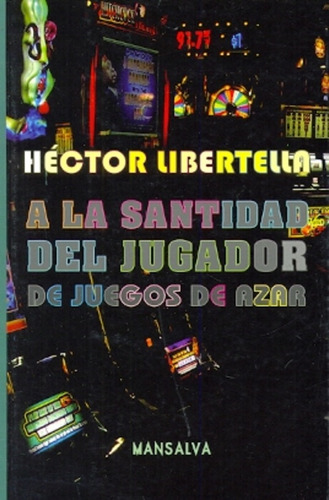 A La Santidad Del Jugador De Juegos De Azar - Libertella, He