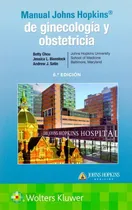 Comprar Manual Johns Hopkins De Ginecología Y Obstetricia 6ta Edicion, De Betty Chou. Editorial Walters Kluwer, Tapa Blanda En Español, 2021