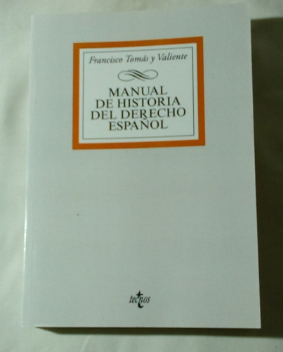 Manual De Historia Del Derecho Español. Francisco Tomás Y ..
