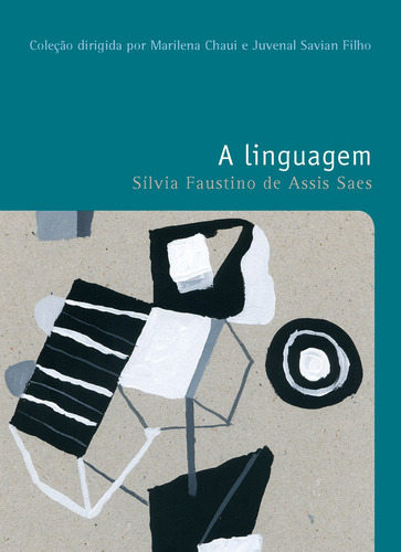 A linguagem, de Saes, Silvia Faustino De Assis. Série Coleção Filosofia – O prazer do pensar Editora Wmf Martins Fontes Ltda, capa mole em português, 2013