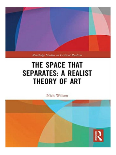 The Space That Separates: A Realist Theory Of Art - Ni. Eb10