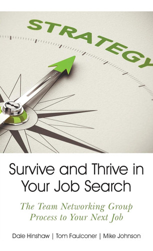 Survive And Thrive In Your Job Search: The Team Networking G