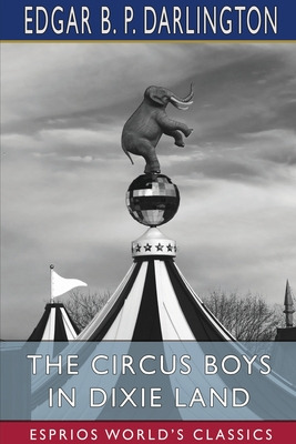 Libro The Circus Boys In Dixie Land (esprios Classics): O...