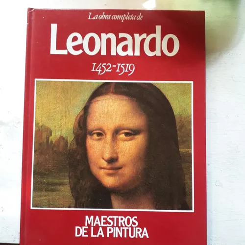 La Obra Completa De Leonardo (1452-1519)  Maes De La Pintura