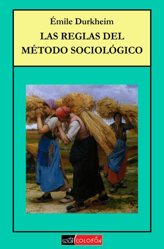 Las Reglas Del Método Sociológico - Émile Durkheim - Colofón