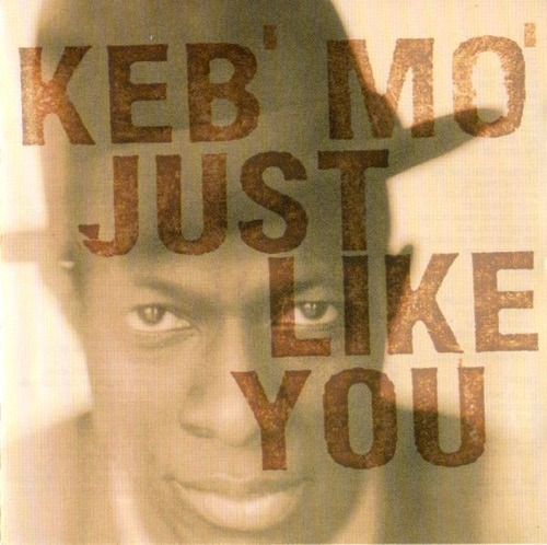 Keb Mo Just Like You Cd Son