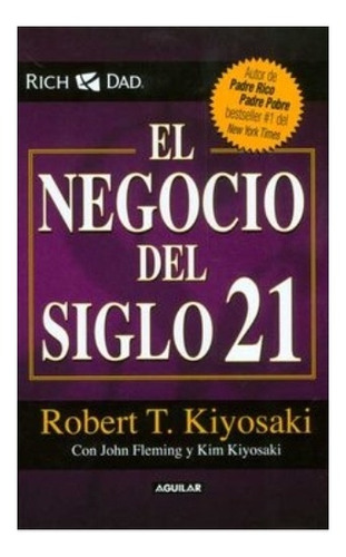 Negocio  Del  Siglo  21 - Robert  Kiyosaki   Nuevo