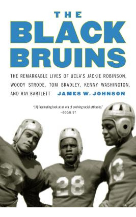 Libro The Black Bruins: The Remarkable Lives Of Ucla's Ja...