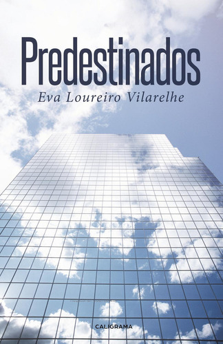 Predestinados, De Loureiro Vilarelhe , Eva.., Vol. 1.0. Editorial Caligrama, Tapa Blanda, Edición 1.0 En Español, 2016