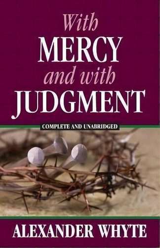 With Mercy And With Judgment, De Alexander Whyte. Editorial Kingsley Press, Tapa Blanda En Inglés