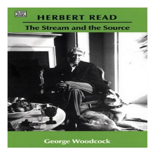 Herbert Read: The Stream And The Source  The Stream An. Eb8