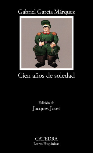 Cien años de soledad, de García Márquez, Gabriel. Serie Letras Hispánicas Editorial Cátedra, tapa blanda en español, 2007