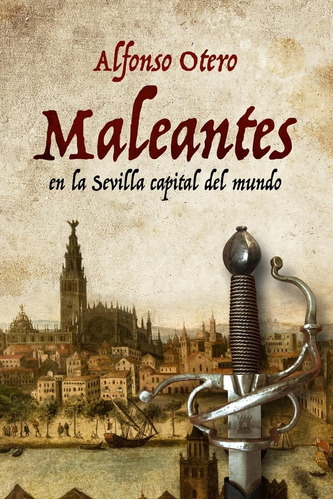 Libro: Maleantes: En La Sevilla Capital Del Mundo (spanish E