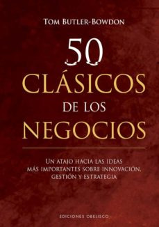 50 Clasicos De Los Negocios   Un Atajo Hacia Las Ideas M...