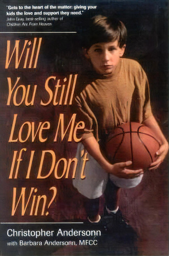 Will You Still Love Me If I Don't Win?, De Christopher Andersonn. Editorial Taylor Trade Publishing, Tapa Blanda En Inglés