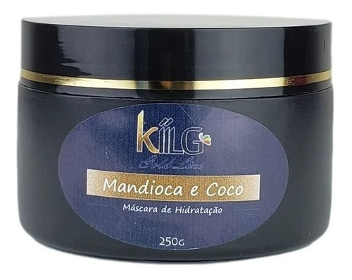 KííLG Cosméticos Máscara De Hidratação Mandioca E Coco 250g