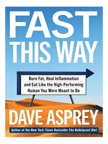 Fast This Way - Dave Asprey. Eb03