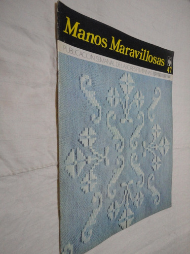 Revista Manos Maravillosas Nro. 47- Año 1967