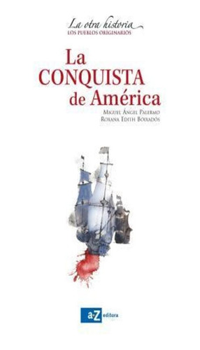La Conquista De America (comp.) Tollo Miguel Angel