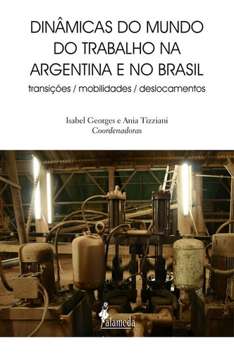 Libro Dinamicas Do Mundo Do Trabalho Na Argentina E No Bras