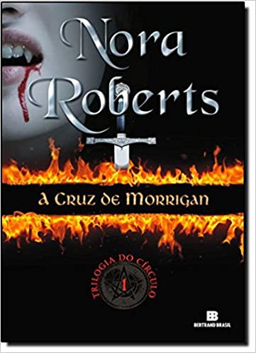 Livro A Cruz De Morrigan - Trilogia Do Círculo Volume 1 - Nora Roberts [2011]