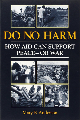 Libro: Do No Harm: How Aid Can Support Peace - Or War