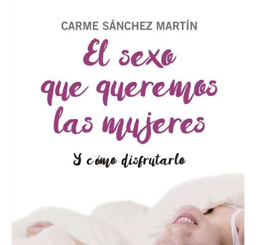 El Sexo Que Queremos Las Mujeres (libro Original)