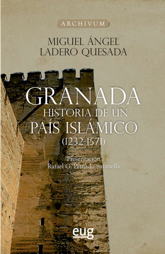 Granada Historia De Un Pais Islamico(1232-1571) - Ladero Que