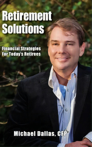Retirement Solutions, De Michael Dallas. Editorial Franklin Grant, Tapa Dura En Inglés