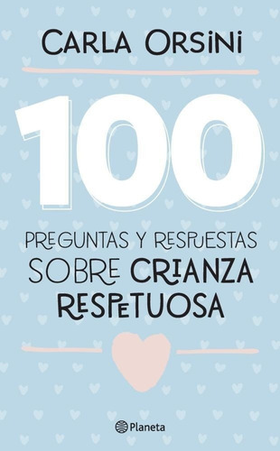 100 Preguntas Y Respuestas Sobre Crianza Respetuosa - Carla 