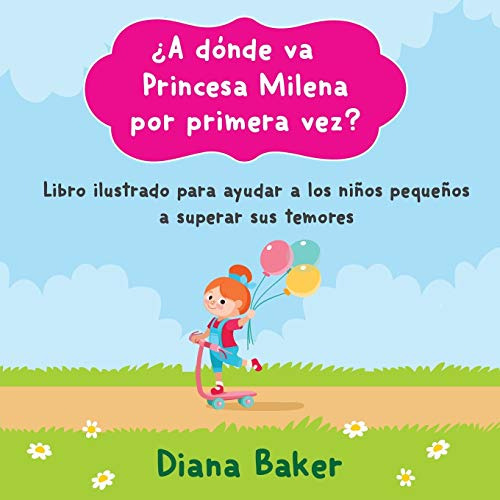A Donde Va Princesa Milena Por Primera Vez?: Libro Ilustrado