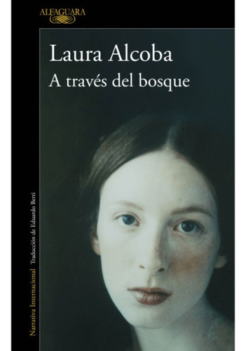 A Traves Del Bosque - Laura Alcoba