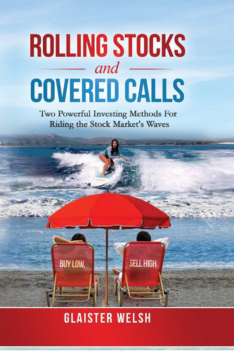 Libro: Rolling Stocks And Covered Calls: Two Powerful Invest