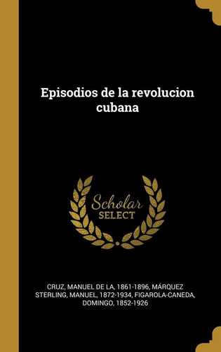 Libro Episodios De La Revolucion Cubana (spanish Editio Lhs4