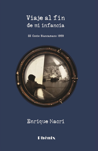 Viaje Al Fin De Mi Infancia, de Enrique Macri. Editorial Phenix, tapa blanda, edición 1 en español