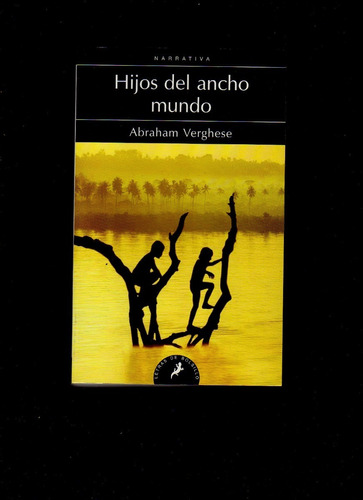 Hijos Del Ancho Mundo, Abraham Verghese, Letras De Bolsillo