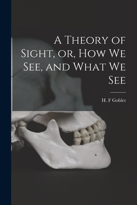 Libro A Theory Of Sight, Or, How We See, And What We See ...