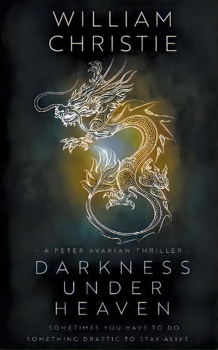 Darkness Under Heaven : A Historical Espionage Thriller, De William Christie. Editorial Rough Edges Press, Tapa Blanda En Inglés