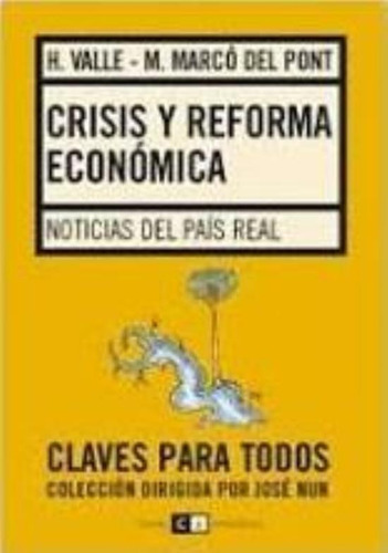 Crisis Y Reforma Economica. Noticias Del Pais Real, De Valle, Hector Walter. Editorial Capital Intelectual, Tapa Tapa Blanda En Español