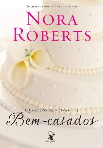 Livro Bem-casados - Quarteto De Noivas Vol.3 Nora Roberts